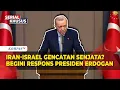 Download Lagu Iran-Israel Gencatan Senjata? Begini Respons Presiden Turki Erdogan