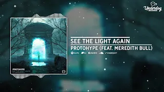 Download Protohype - See The Light Again feat. Meredith Bull MP3