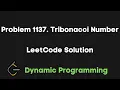 Problem 1137 N-th Tribonacci Number Leetcode Solution Dynamic Programming With Code Explanation