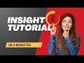 2 Minute Introduction to Insights