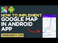 Step by Step Google Maps Implementation in Android App Google Maps in Android Step-by-Step Guide