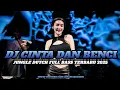 Download Lagu DJ CINTA DAN BENCI X TENTANG RASA JUNGLE DUTCH FULL BASS TERBARU 2025 ( RAMA REBORN )