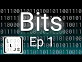 Bits The Bits And Bytes Of Binary ep 1