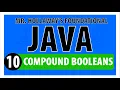 10 - Compound Boolean Expressions in Java And Or Not Operators