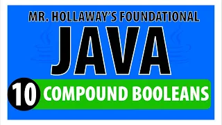 10 - Compound Boolean Expressions in Java And Or Not Operators