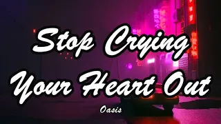 Oasis - Stop Crying Your Heart Out