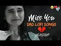 Download Lagu 🎧 Emotional Bollywood Beats: Sad Lo-Fi Slowed Reverb Mashup\