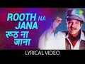 Lagu 90's Lyrical Melody: Rooth Na Jana | रूठ न जाना | 1942 Love Story | Anil Kapoor, Manisha Koirala |HD