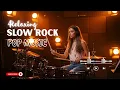 Download Lagu Slow Rock 2025 – Feel-Good Guitar Sessions for Relaxing \u0026 Smiling Moments