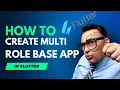 how to create the multi role base app in flutter how to make app on flutter flutter Rising Tech