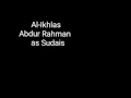 Download Lagu Surah Al-Ikhlas (Abdur Rahman as Sudais)