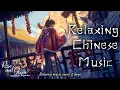 Download Lagu 4 HOURS Traditional CHINESE MUSIC |Best Instrumental Chinese Music Collection, relaxing asian music