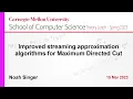 Noah Singer Improved streaming approximation algorithms for Maximum Directed Cut