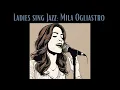 Download Lagu Ladies Sing Jazz: Mila Ogliastro [Female Vocal Jazz, Smooth Jazz]