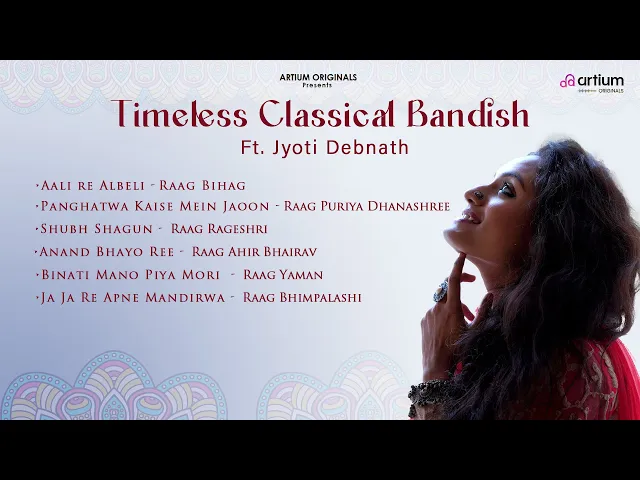 Timeless Classical Bandish by Jyoti Debnath (music video)