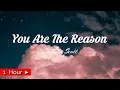 Download Lagu YOU ARE THE REASON  |  by CALUM SCOTT  [ 1 HOUR LOOP ] nonstop
