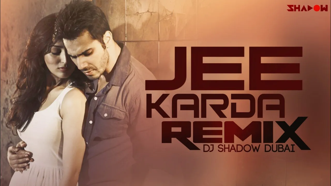 Jee Karda | Badlapur | DJ Shadow Dubai | Varun Dhawan | Full HD Video