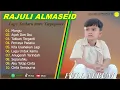 Lagu RAJULI ALMASEID -MANGU- KITA USAHAKAN LAGI - FULL ALBUM TERBAIK 2025 || || LAGU SLOW 2025#ontrending