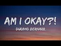 Durand Bernarr - AM I OKAY?! (Lyrics)