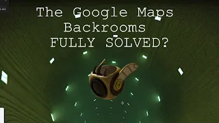 A Deep Dive Into The Google Maps Backrooms