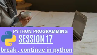 break and continue in python - Python Programming