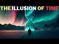 The Illusion Of Time