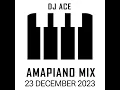 AMAPIANO 2023 MIX | 23 DECEMBER | DJ Ace ♠️