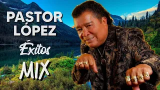 PASTOR LÓPEZ - Éxitos MIX