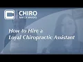 How to Hire a Loyal Chiropractic Assistant