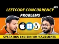 Lecture 23 Solving LeetCode Problems on Concurrency OS Placement Series