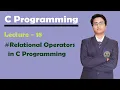 Relational Operators in C Programming Lec-18 C Tutorials for Beginners