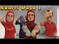 Khatri Hash 2 | Part 286 | Lali Ka Plan | Kashur Circus
