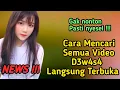Cara Mencari Semua Video D3w4s4 Langsung Terbuka
