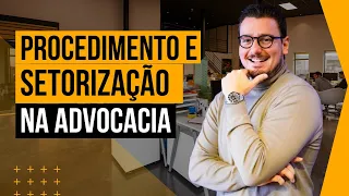 Gestão de Escritório de Advocacia: A diferença entre Procedimentos e Setorização na Prática