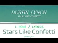 Dustin Lynch | Stars Like Confetti [1 Hour Loop] With Lyrics