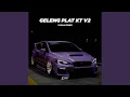 Lagu GELENG PLAT KT V2