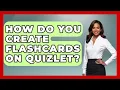 How Do You Create Flashcards On Quizlet - High School Toolkit