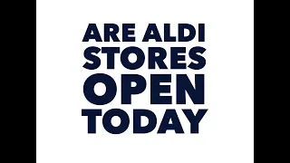 Are aldi stores open today
