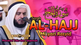 Download Murottal teks dan terjemah || Surah Al-Hajj || Misyari Rasyid Alafasy MP3