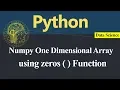 Numpy One Dimensional Array using zeros Function in Python Hindi