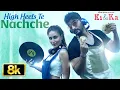 High Heels Te Nachche 8K Song KI KA Meet Bros ft Jaz Dhami Yo Yo Honey Singh