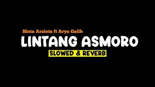 lintang asmoro shinta arsinta ft arya galih slowed reverb lirik 