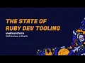 RubyConf 2024 The state of Ruby dev tooling by Vinicius Stock