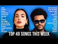 Download Lagu Top 40 Songs This Week 2025 🎤  Bruno Mars, Dua Lipa, Adele, Lady Gaga, Taylor Swift, The Weeknd