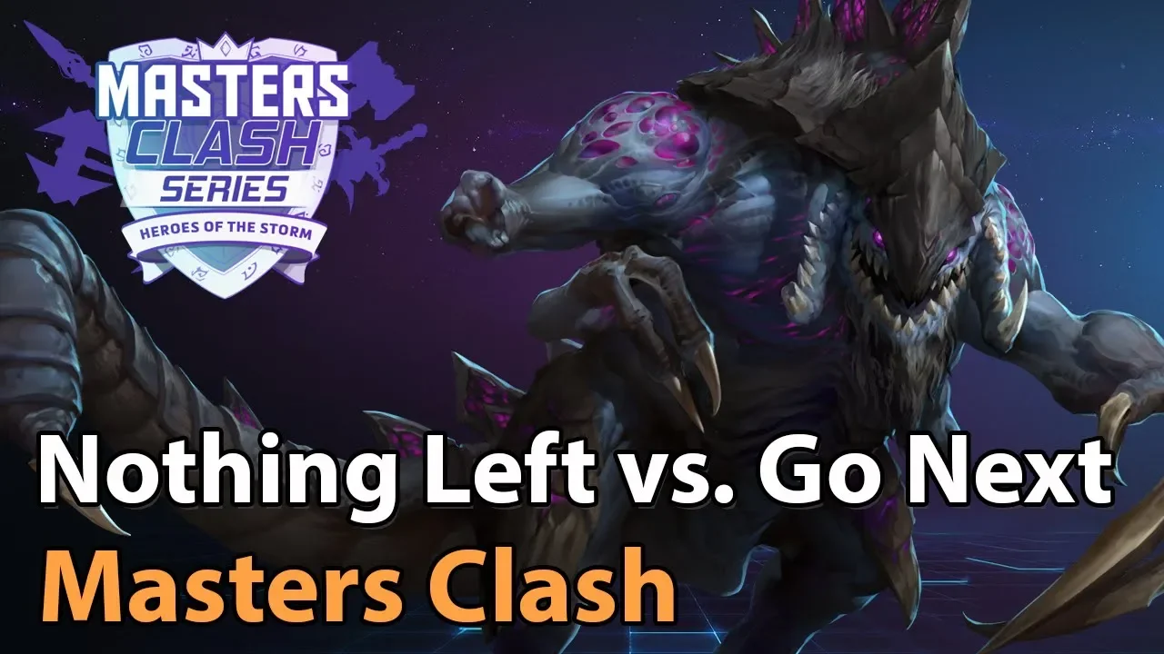 ► Heroes of the Storm: Grand Final - Nothing Left vs. Go next - Masters Clash
