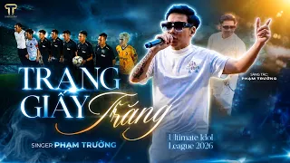 Trang Giấy Trắng Remix - Phạm Trưởng tại Ultimate Idol League 2026 | Mãi mong người trở về ......