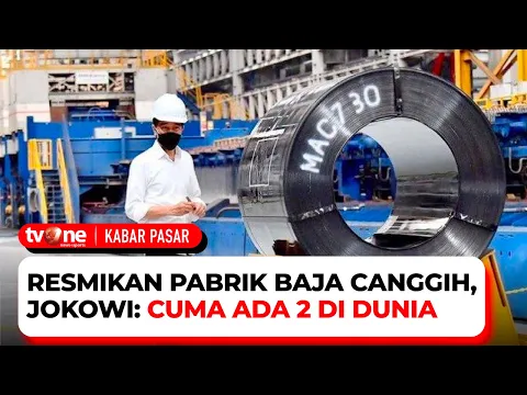 Presiden Jokowi Resmikan Pabrik Baja Canggih di Cilegon