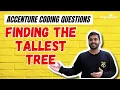 Finding the Tallest Tree Accenture Coding Question