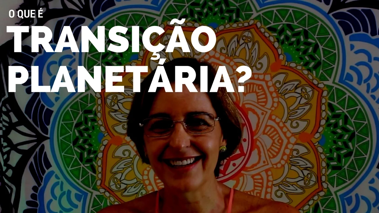 O que é transição planetária? - Virando a Chave