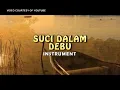 Download Lagu SUCI DALAM DEBU INSTRUMENT